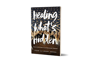 Healing What’s Hidden: Practical Steps to Overcoming Trauma