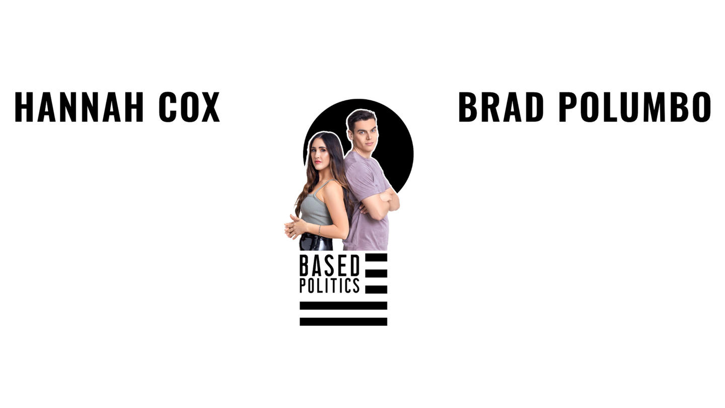 Based Politics graphic with Hannah Cox and Brad Polumbo